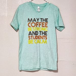 EUC Size S Teacher Coffee T-Shirt Fun School